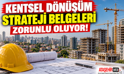 Kentsel Dönüşüm Strateji Belgeleri Zorunlu Oluyor!
