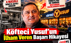 Köfteci Yusuf’un İlham Veren Başarı Hikayesi