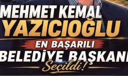 Mehmet Kemal Yazıcıoğlu Türkiye’nin En Başarılı İl Belediye Başkanı Seçildi