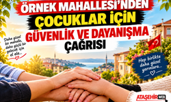 Örnek Mahallesi’nden Çocuklar İçin Güvenlik ve Dayanışma Çağrısı