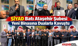 SİYAD Batı Ataşehir Şubesi Yeni Binasına Dualarla Kavuştu