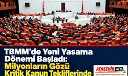 TBMM’de Yeni Yasama Dönemi Başladı: Milyonların Gözü Kritik Kanun Tekliflerinde