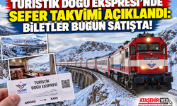 Turistik Doğu Ekspresi'nde Sefer Takvimi Açıklandı: Biletler Bugün Satışta!