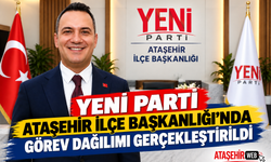 Yeni Parti Ataşehir İlçe Başkanlığı’nda Görev Dağılımı Gerçekleştirildi