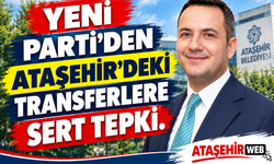 YENİ Parti’den Ataşehir’deki Transferlere Sert Tepki
