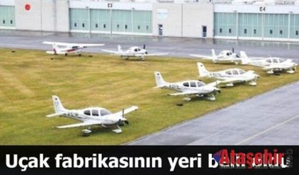 Uçak fabrikasının yeri belli oldu