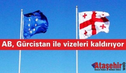 AB, Gürcistan ile vizeleri kaldırıyor