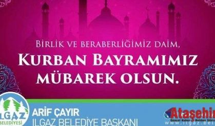 Ilgaz Belediye Başkanı Arif ÇAYIR'ın Kurban Bayramı Mesajı