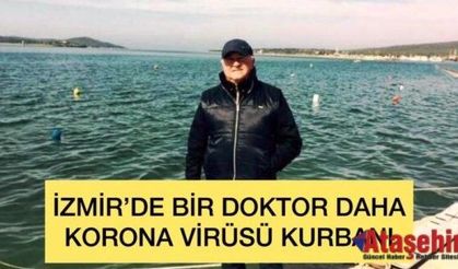 İzmir'de bir doktor daha korona vürüs kurbanı