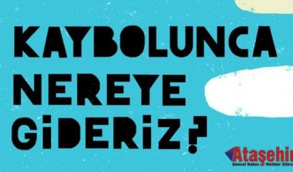 KAYBOLUNCA NEREYE GİDERİZ?