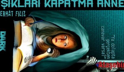 SERHAT FİLİZ’İN YENİ KİTABI “IŞIKLARI KAPATMA ANNE” ÇIKTI!