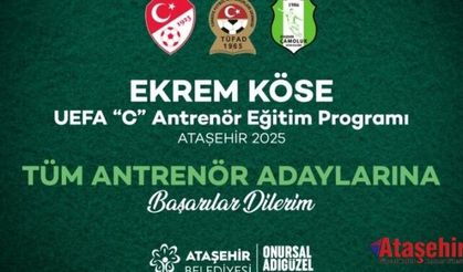 Ataşehir’de Ekrem Köse UEFA C Antrenör Kursu