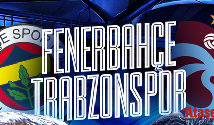 Fenerbahçe - Trabzonspor Derbisi