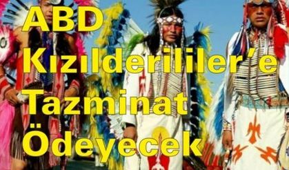 ABD Kızılderililer’e  tazminat ödeyecek