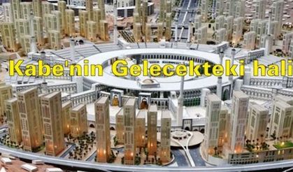 Kabe'nin Gelecekteki hali