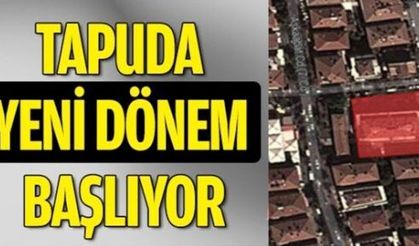 Tapudan Yeni Dönem Başlıyor