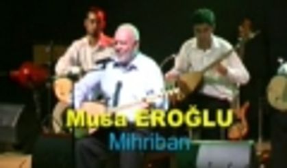 Musa Eroğlu Mihriban 