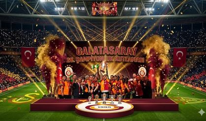 GALATASARAY 26. ŞAMPİYONLUĞUNU GÖRKEMLİ BİR TÖRENLE KUTLADI