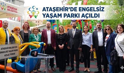 Ataşehir’de "Engelsiz Yaşam Parkı", açıldı