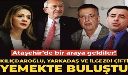 Ataşehir’de Kritik Gece: Kılıçdaroğlu, İlgezdi ve Yarkadaş Yemekte Buluştu!