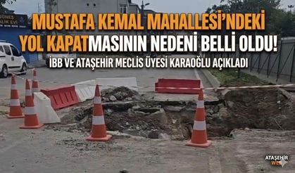 Mustafa Kemal Mahallesi’ndeki Yol Kapatmasının Nedeni Belli Oldu!