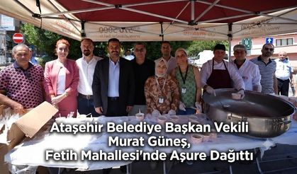 Ataşehir Belediye Başkan Vekili Murat Güneş, Fetih Mahallesi'nde Aşure Dağıttı