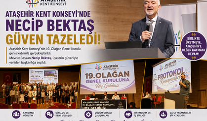 ATAŞEHİR KENT KONSEYİ’NDE NECİP BEKTAŞ GÜVEN TAZELEDİ!