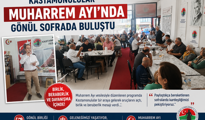 KASTAMONULULAR MUHARREM AYI'NDA GÖNÜLLERİ AYNI SOFRADA BULUŞTURDU!