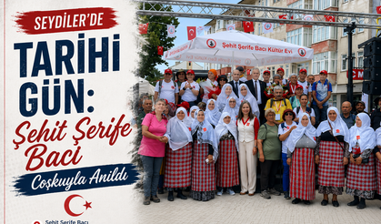 Seydiler'de Tarihi Gün: Şehit Şerife Bacı Coşkuyla Anıldı!