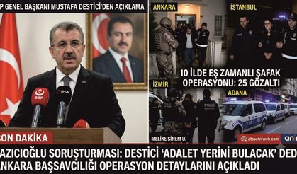 Muhsin Yazıcıoğlu Soruşturmasında 10 İlde Şafak Operasyonu: 25 Gözaltı