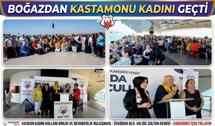 Boğazdan Kastamonu Kadını Geçti: İstanbul’da Muhteşem Birlik Beraberlik Buluşması!