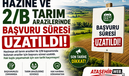 HAZİNE VE 2/B TARIM ARAZİLERİNDE BAŞVURU SÜRESİ UZATILDI!