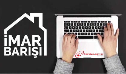 İMAR BARIŞI’NDA BAŞVURU SÜRESİ UZATILDI: Son Gün 31 Aralık!