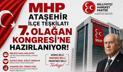 MHP ATAŞEHİR İLÇE TEŞKİLATI 7. OLAĞAN KONGRESİ'NE HAZIRLANIYOR!