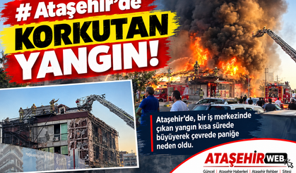 Ataşehir’de Korkutan Yangın!