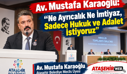 Av. Mustafa Karaoğlu: “Ne Ayrıcalık Ne İmtiyaz, Sadece Hukuk ve Adalet İstiyoruz”