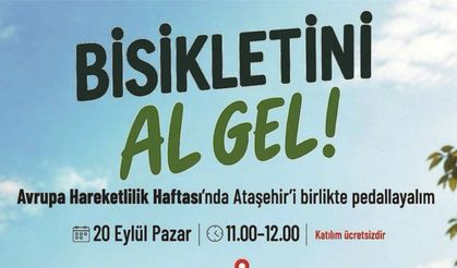 BİSİKLETİNİ AL GEL, ATAŞEHİR’İ BİRLİKTE PEDALLAYALIM!
