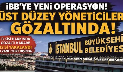 İBB’ye Yeni Operasyon