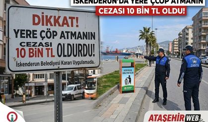 İskenderun’da Yere Çöp Atmanın Cezası 10 Bin TL Oldu!