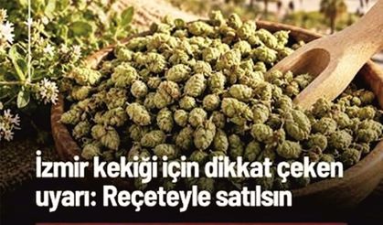 İzmir Kekiği İçin Dikkat Çeken Çağrı: "Reçeteyle Satılsın"