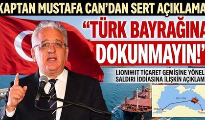 Kaptan Mustafa Can’dan Sert Açıklama: “Türk Bayrağına Dokunmayın!”