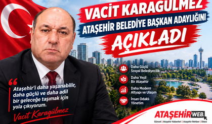 Vacit Karagülmez, Ataşehir Bağımsız Belediye Başkan Adaylığını Açıkladı