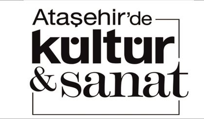 ATAŞEHİR BELEDİYESİ, EKİM AYINDA KÜLTÜR SANAT FAALİYETLERİNE HIZ VERİYOR