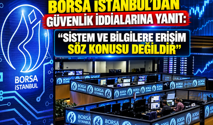Borsa İstanbul’dan Güvenlik İddialarına Yanıt: "Sistem ve Bilgilere Erişim Söz Konusu Değildir"