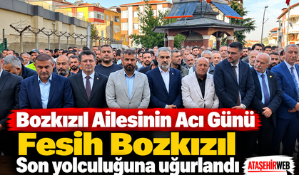 Bozkızıl Ailesinin Acı Günü, Fesih Bozkızıl Son yolculuğuna uğurlandı