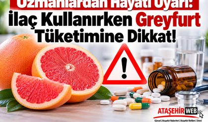 Uzmanlardan Hayati Uyarı: İlaç Kullanırken Greyfurt Tüketimine Dikkat!