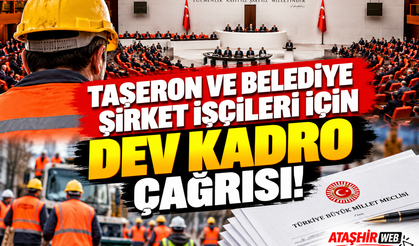 Taşeron ve Belediye Şirket İşçileri İçin Dev Kadro Çağrısı