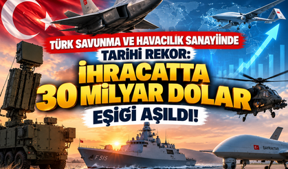 Türk Savunma ve Havacılık Sanayiinde Tarihi Rekor