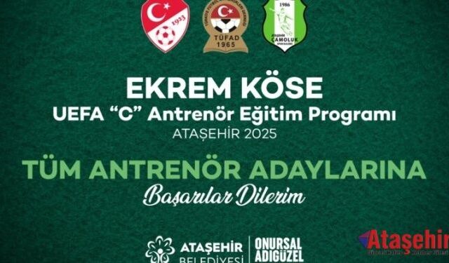 Ataşehir’de Ekrem Köse UEFA C Antrenör Kursu