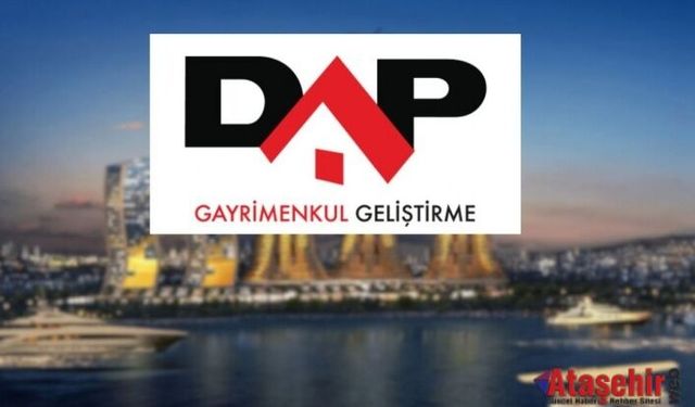 DAP Gayrimenkul’den Proje Güncellemesi: Satışlar ve Geliştirme Faaliyetleri Sürüyor